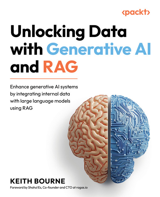 Unlocking Data with Generative AI and RAG, Keith Bourne