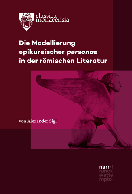 Die Modellierung epikureischer personae in der römischen Literatur, Alexander Sigl