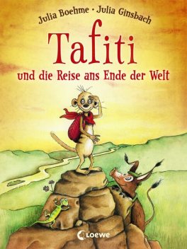 Tafiti und die Reise ans Ende der Welt (Band 1), Julia Boehme