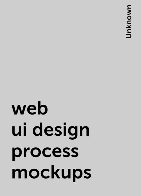 web ui design process mockups, 