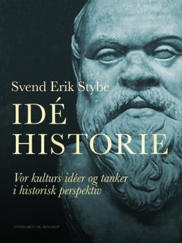 Idéhistorie. Vor kulturs idéer og tanker i historisk perspektiv, Svend Erik Stybe