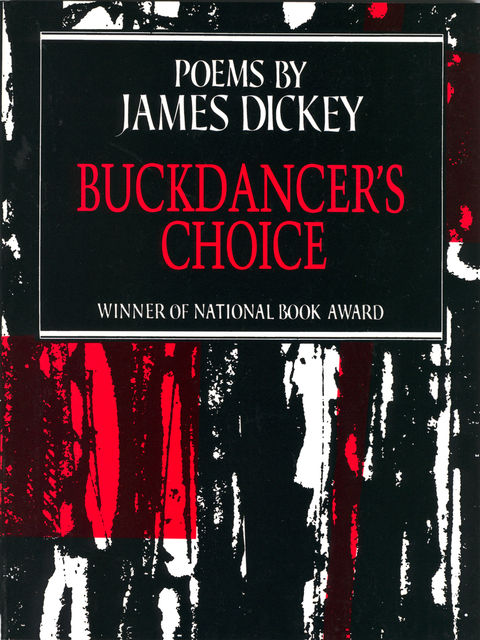 Buckdancer’s Choice, James Dickey