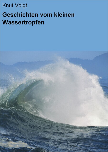 Geschichten vom kleinen Wassertropfen, Knut Voigt