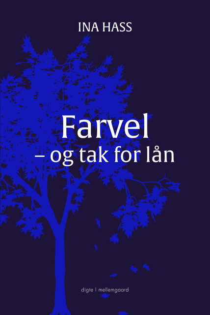 FARVEL – OG TAK FOR LÅN, Ina Hass