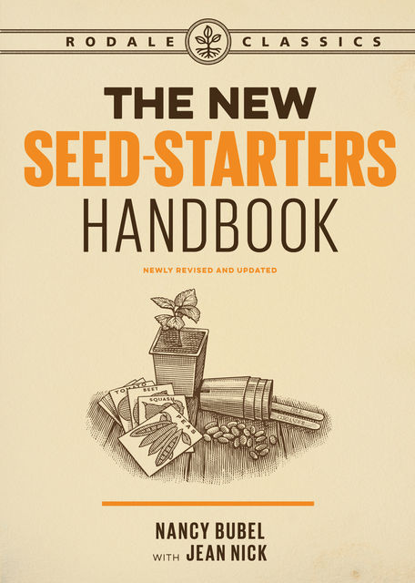 The New Seed-Starters Handbook, Nancy Bubel, Jean Nick