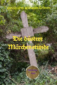 Grimms Dunkelstunde (mit Illustrationen), Wilhelm Grimm, Jakob Ludwig Karl Grimm