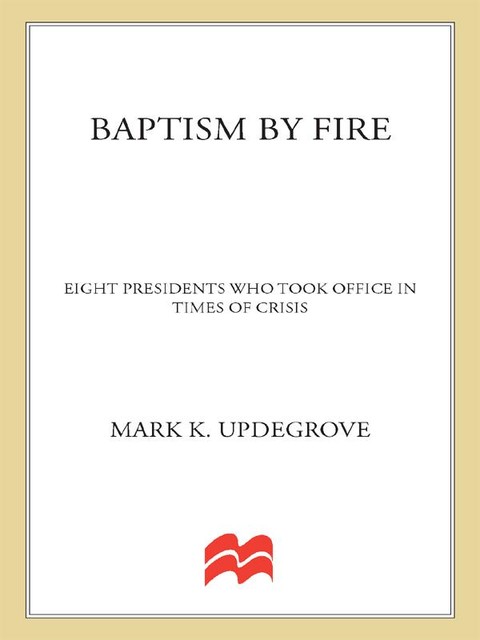 Baptism by Fire, Mark K. Updegrove