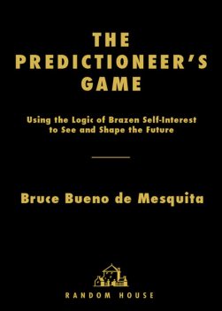 The Predictioneer's Game, Bruce Bueno de Mesquita