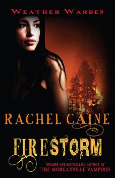 Firestorm, Rachel Caine