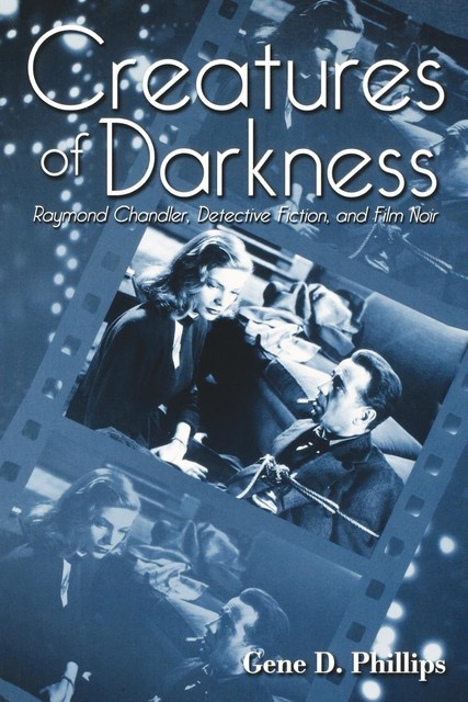 Creatures of Darkness, Gene D.Phillips