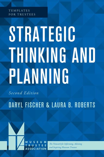 Strategic Thinking and Planning, Laura Roberts, Daryl Fischer