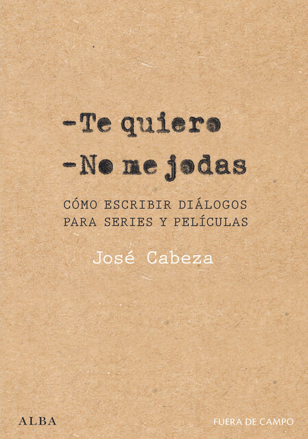 Te quiero. No me jodas, José Cabeza