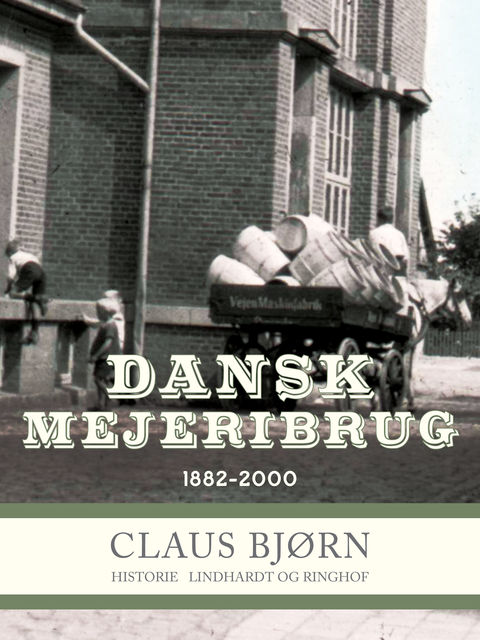 Dansk Mejeribrug 1882–2000, Claus Bjorn