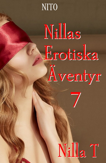 Nillas Erotiska Äventyr 7 – Erotik, Nilla T