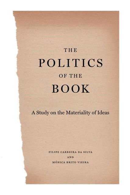 The Politics of the Book, Filipe Carreira da Silva, Monica Brito Vieira
