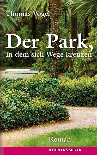 Der Park, in dem sich Wege kreuzen, Thomas Vogel