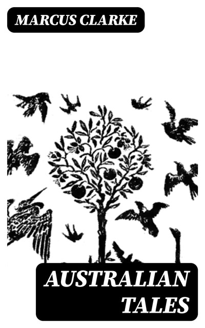 Australian Tales, Marcus Clarke