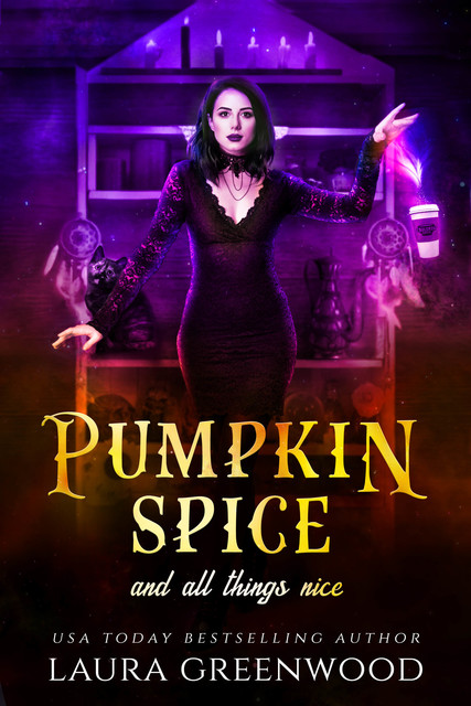 Pumpkin Spice And All Things Nice, Laura Greenwood