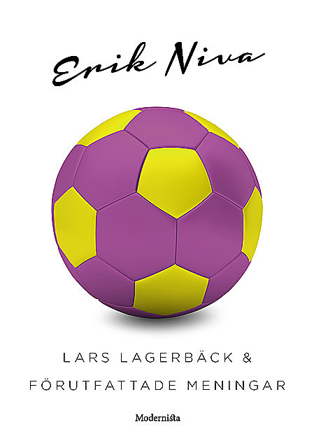 Lars Lagerbäck & förutfattade meningar, Erik Niva