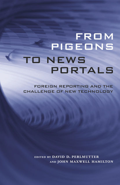 From Pigeons to News Portals, David Perlmutter, John Maxwell Hamilton