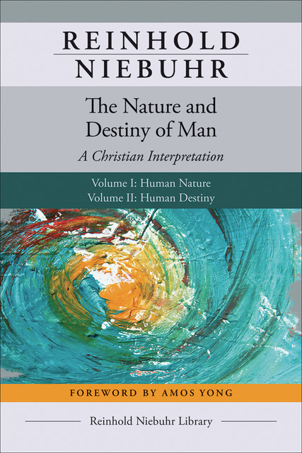 The Nature and Destiny of Man, Reinhold Niebuhr