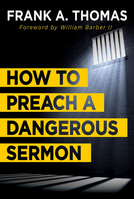 How to Preach a Dangerous Sermon, Thomas Frank