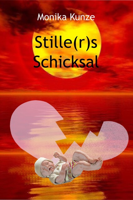 Stille®s Schicksal, Monika Kunze