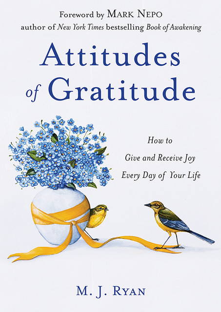 Attitudes of Gratitude , M.J. Ryan