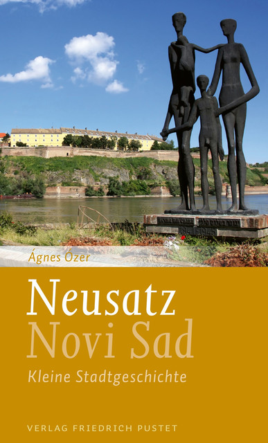 Neusatz / Novi-Sad – Kleine Stadtgeschichte, Ágnes Ózer