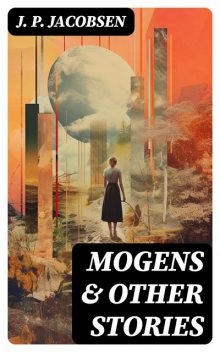 Mogens & Other Stories, J.P.Jacobsen