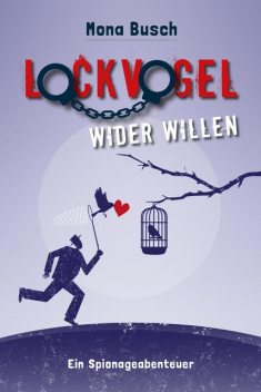 Lockvogel wider Willen, Mona Busch