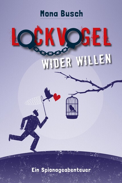 Lockvogel wider Willen, Mona Busch