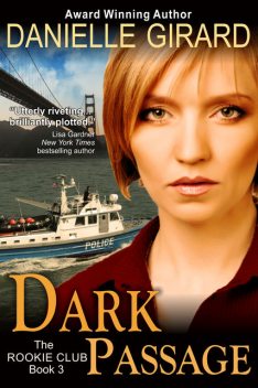 Dark Passage (The Rookie Club, Book 3), Danielle Girard