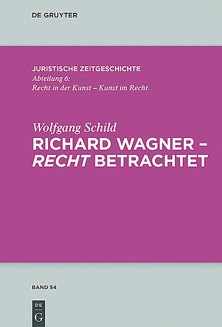 Richard Wagner – recht betrachtet, Wolfgang Schild