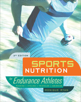 Sports Nutrition for Endurance Athletes, 3rd Ed, M.S, R.D, Monique Ryan, LDN CSSD