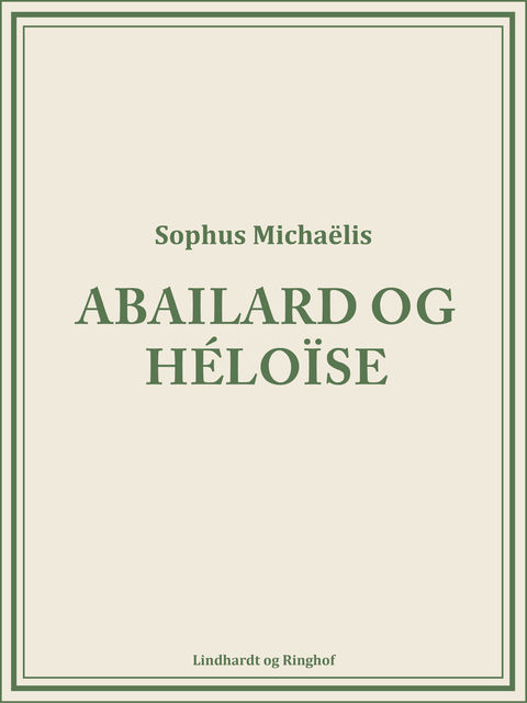 Abailard og Héloïse, Sophus Michaëlis