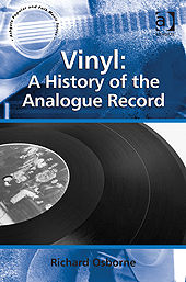 Vinyl: A History of the Analogue Record, Richard Osborne