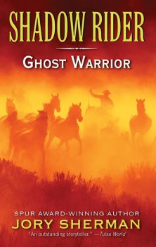 Shadow Rider: Ghost Warrior, Jory Sherman