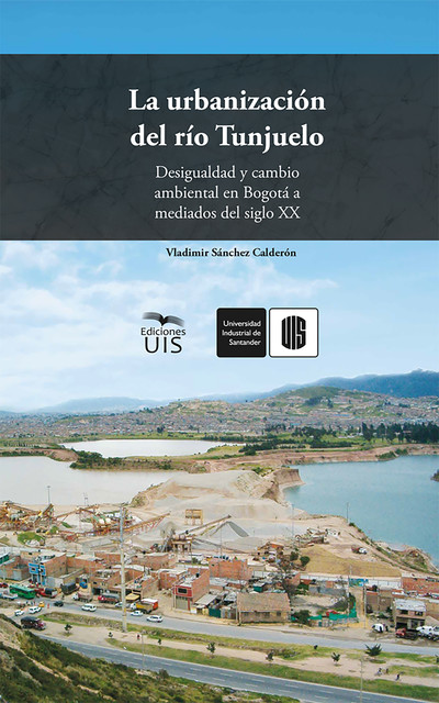 La urbanización del río Tunjuelo, Vladimir Sánchez