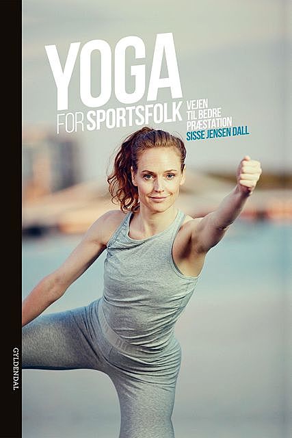 Yoga for sportsfolk, Sisse Jensen Dall