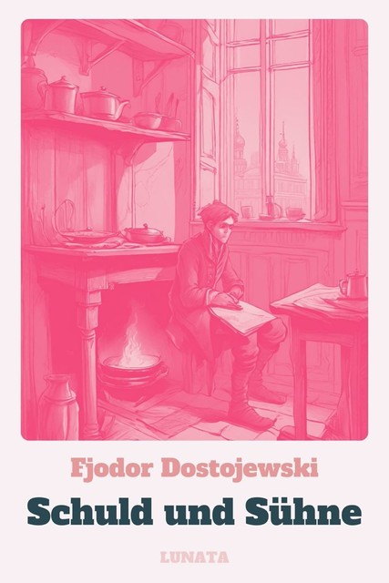 Schuld und Sühne, Fjodor Dostojewski