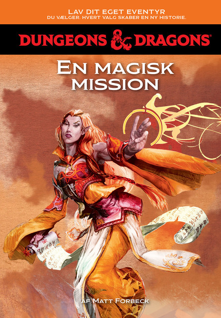 Dungeons & Dragons – Lav dit eget eventyr: En magisk mission, Matt Forbeck