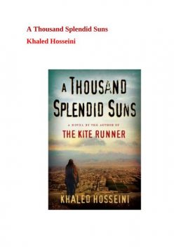 A Thousand Splendid Suns By Khaled Hosseini, Khaled Hosseini