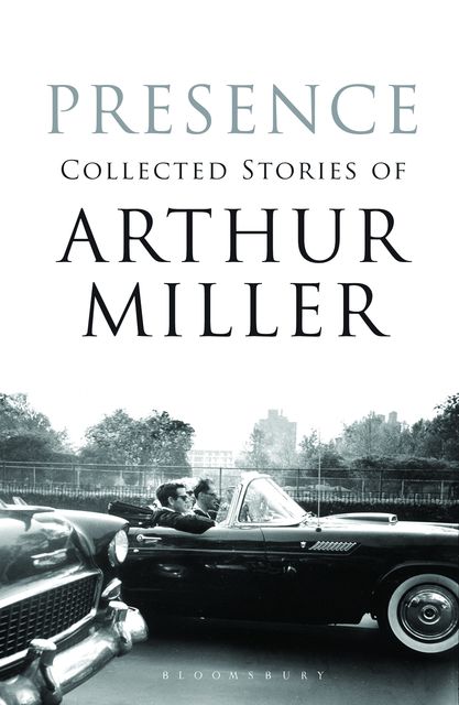 Presence, Arthur Miller