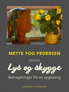 Lys og skygge: Betragtninger fra en sygeseng, Mette Pedersen