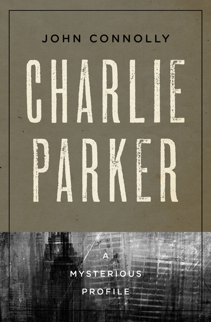 Charlie Parker, John Connolly