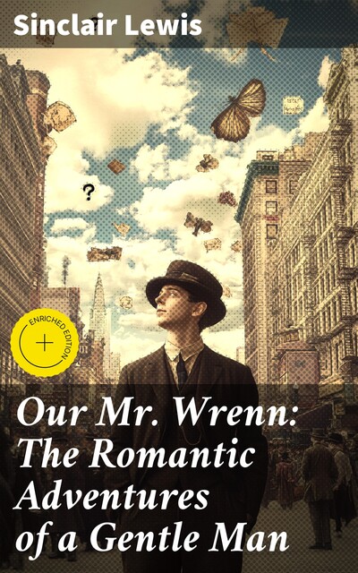 Our Mr. Wrenn: The Romantic Adventures of a Gentle Man, Sinclair Lewis