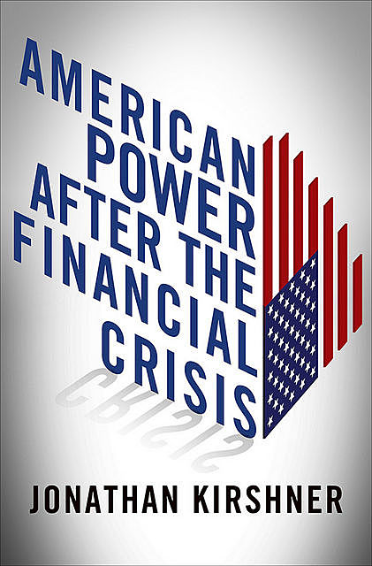 American Power after the Financial Crisis, Jonathan Kirshner