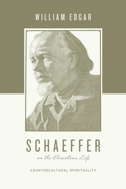 Schaeffer on the Christian Life, Edgar William