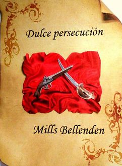 Dulce Persecución, Mills Bellenden